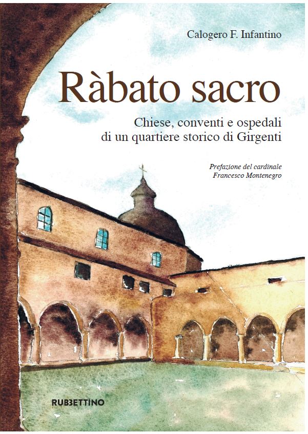 libro Ràbato sacro - Chiese, conventi e ospedali di un quartiere storico di Girgenti