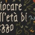 Giocare nell'età di mezzo